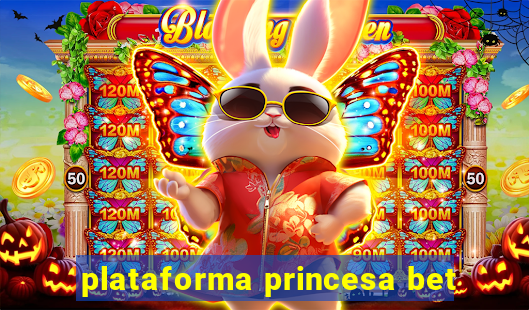 plataforma princesa bet